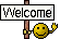 ;welcome: